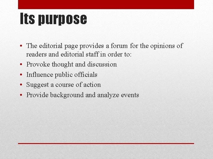 Its purpose • The editorial page provides a forum for the opinions of readers