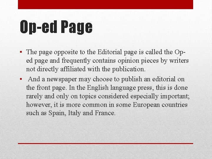 Op-ed Page • The page opposite to the Editorial page is called the Oped