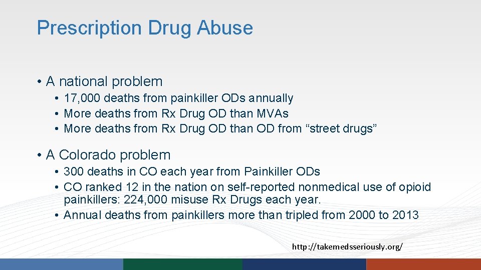Prescription Drug Abuse • A national problem • 17, 000 deaths from painkiller ODs Prescription Drug Abuse • A national problem • 17, 000 deaths from painkiller ODs