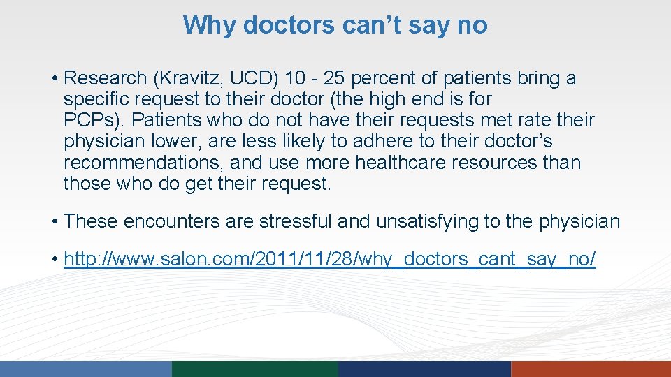 Why doctors can’t say no • Research (Kravitz, UCD) 10 - 25 percent of Why doctors can’t say no • Research (Kravitz, UCD) 10 - 25 percent of