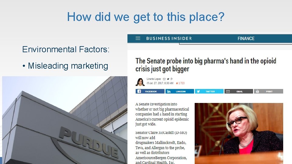 How did we get to this place? Environmental Factors: • Misleading marketing How did we get to this place? Environmental Factors: • Misleading marketing