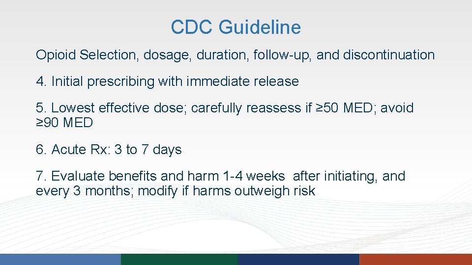 CDC Guideline Opioid Selection, dosage, duration, follow-up, and discontinuation 4. Initial prescribing with immediate CDC Guideline Opioid Selection, dosage, duration, follow-up, and discontinuation 4. Initial prescribing with immediate