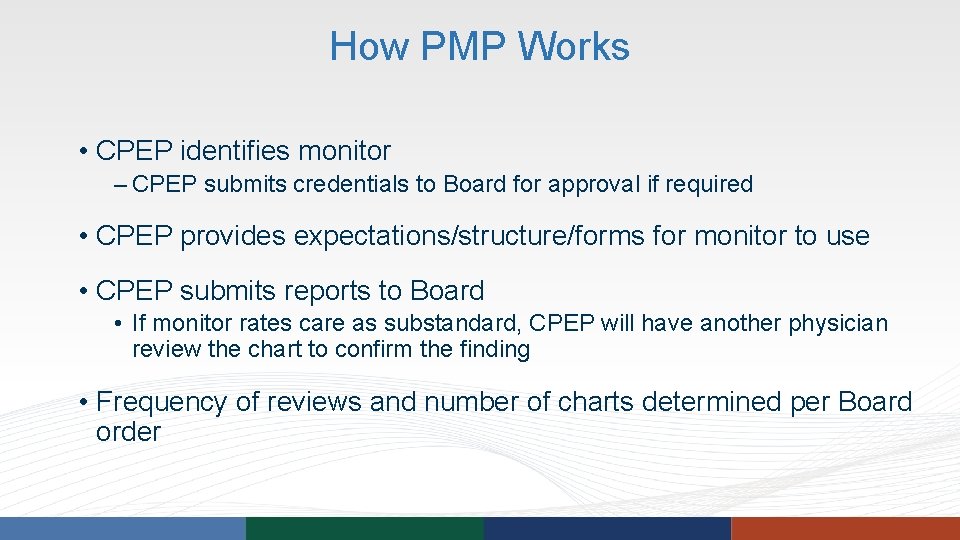 How PMP Works • CPEP identifies monitor ‒ CPEP submits credentials to Board for How PMP Works • CPEP identifies monitor ‒ CPEP submits credentials to Board for