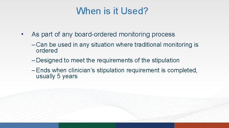 When is it Used? • As part of any board-ordered monitoring process ‒ Can When is it Used? • As part of any board-ordered monitoring process ‒ Can