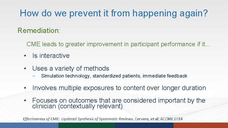 How do we prevent it from happening again? Remediation: CME leads to greater improvement How do we prevent it from happening again? Remediation: CME leads to greater improvement