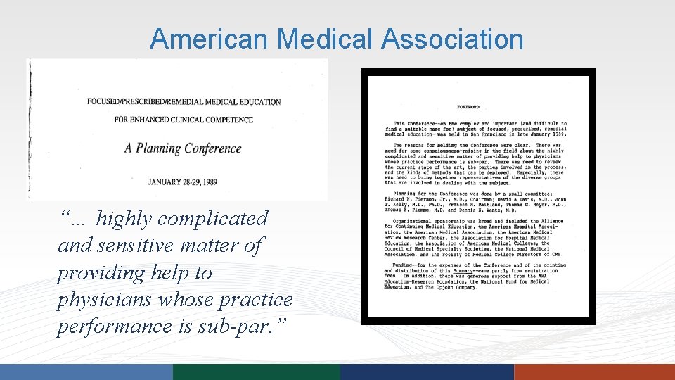 American Medical Association “… highly complicated and sensitive matter of providing help to physicians American Medical Association “… highly complicated and sensitive matter of providing help to physicians