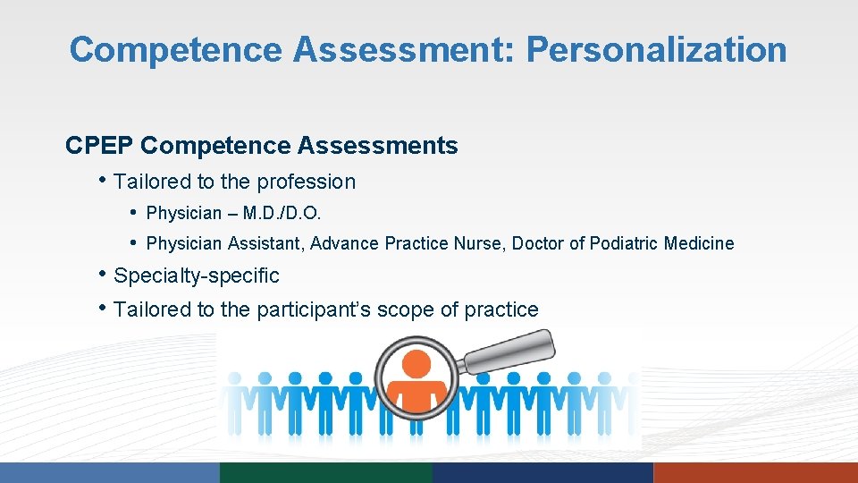Competence Assessment: Personalization CPEP Competence Assessments • Tailored to the profession • Physician – Competence Assessment: Personalization CPEP Competence Assessments • Tailored to the profession • Physician –