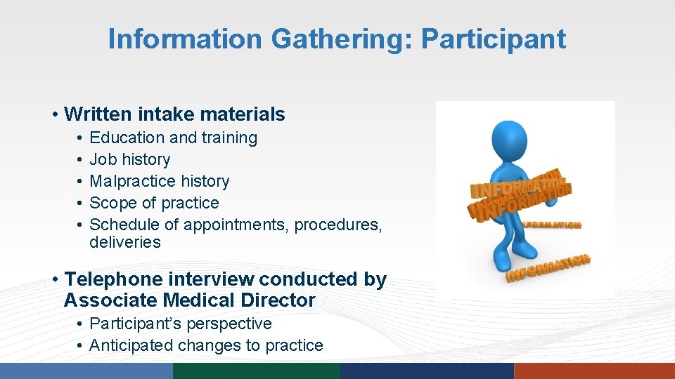 Information Gathering: Participant • Written intake materials • • • Education and training Job Information Gathering: Participant • Written intake materials • • • Education and training Job