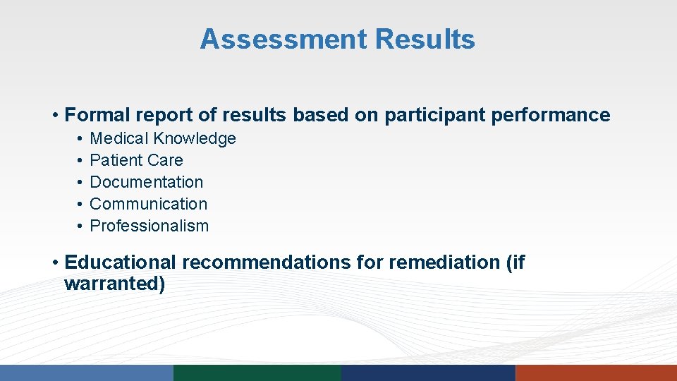 Assessment Results • Formal report of results based on participant performance • • • Assessment Results • Formal report of results based on participant performance • • •