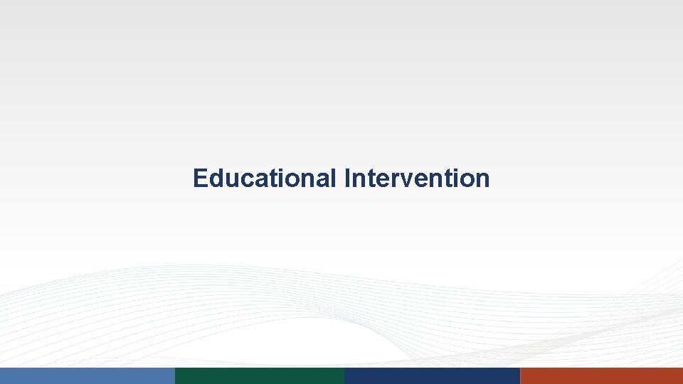Educational Intervention Educational Intervention