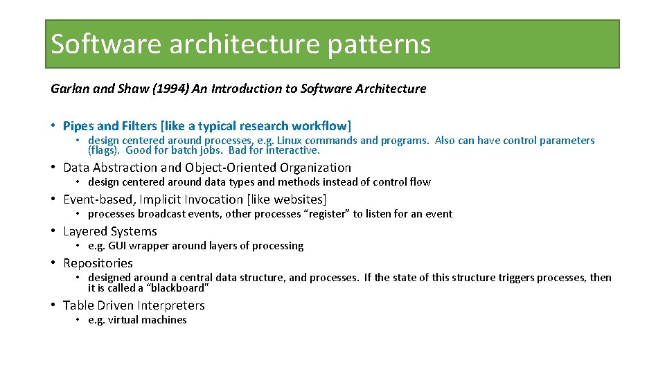 Software architecture patterns Garlan and Shaw (1994) An Introduction to Software Architecture • Pipes