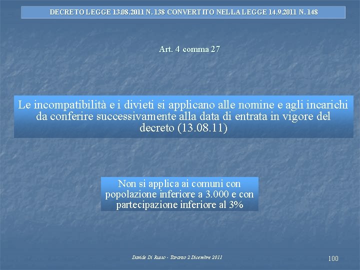 DECRETO LEGGE 13. 08. 2011 N. 138 CONVERTITO NELLA LEGGE 14. 9. 2011 N.