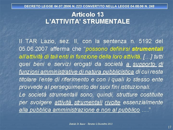 DECRETO LEGGE 04. 07. 2006 N. 223 CONVERTITO NELLA LEGGE 04. 08. 06 N.