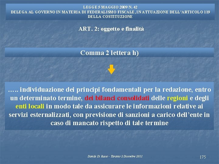 LEGGE 5 MAGGIO 2009 N. 42 DELEGA AL GOVERNO IN MATERIA DI FEDERALISMO FISCALE,