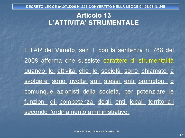 DECRETO LEGGE 04. 07. 2006 N. 223 CONVERTITO NELLA LEGGE 04. 08. 06 N.