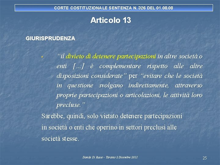 CORTE COSTITUZIONALE SENTENZA N. 326 DEL 01. 08 Articolo 13 GIURISPRUDENZA • “il divieto