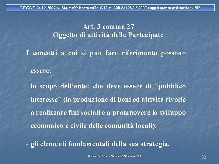 LEGGE 24. 12. 2007 n. 244, pubblicata sulla G. U. n. 300 del 28.