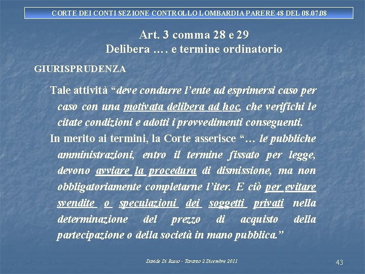 CORTE DEI CONTI SEZIONE CONTROLLO LOMBARDIA PARERE 48 DEL 08. 07. 08 Art. 3