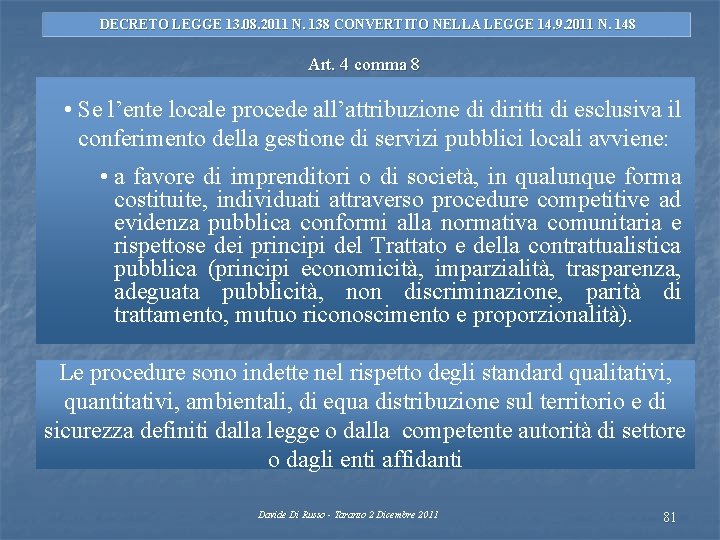 DECRETO LEGGE 13. 08. 2011 N. 138 CONVERTITO NELLA LEGGE 14. 9. 2011 N.