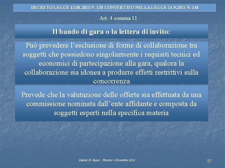 DECRETO LEGGE 13. 08. 2011 N. 138 CONVERTITO NELLA LEGGE 14. 9. 2011 N.