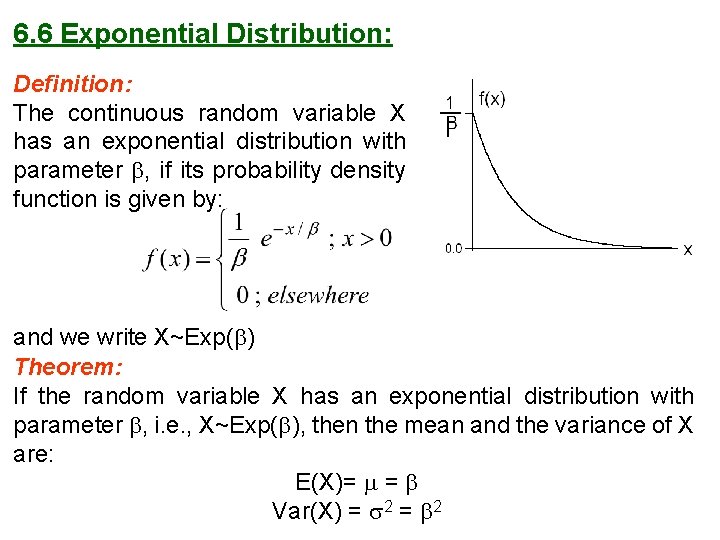 6. 6 Exponential Distribution: Definition: The continuous random variable X has an exponential distribution 6. 6 Exponential Distribution: Definition: The continuous random variable X has an exponential distribution
