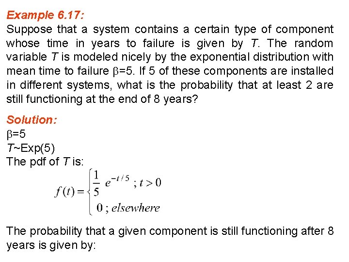 Example 6. 17: Suppose that a system contains a certain type of component whose Example 6. 17: Suppose that a system contains a certain type of component whose