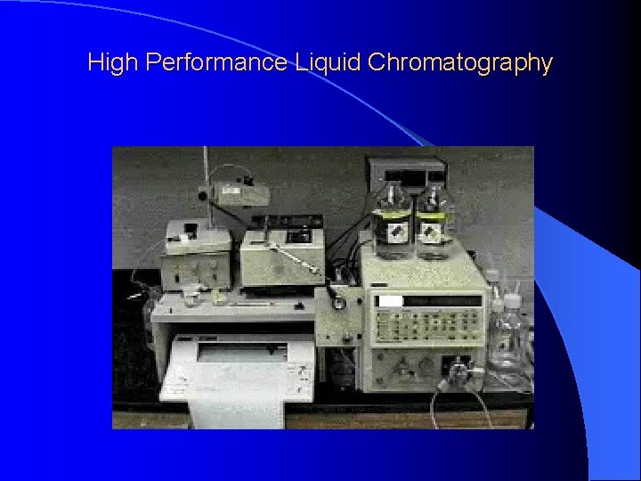 High Performance Liquid Chromatography 