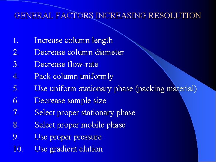 GENERAL FACTORS INCREASING RESOLUTION 1. 2. 3. 4. 5. 6. 7. 8. 9. 10.