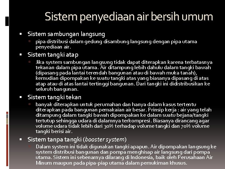 Sistem penyediaan air bersih umum Sistem sambungan langsung pipa distribusi dalam gedung disambung langsung