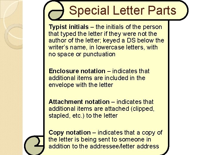 Special Letter Parts Typist initials – the initials of the person that typed the