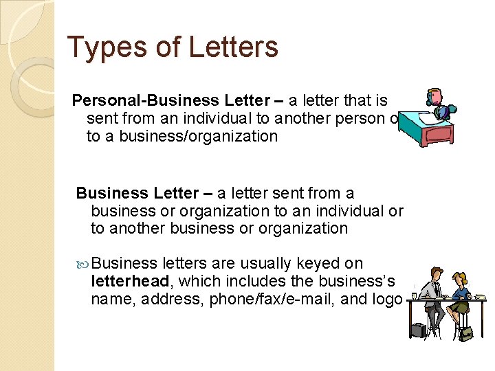 Types of Letters Personal-Business Letter – a letter that is sent from an individual