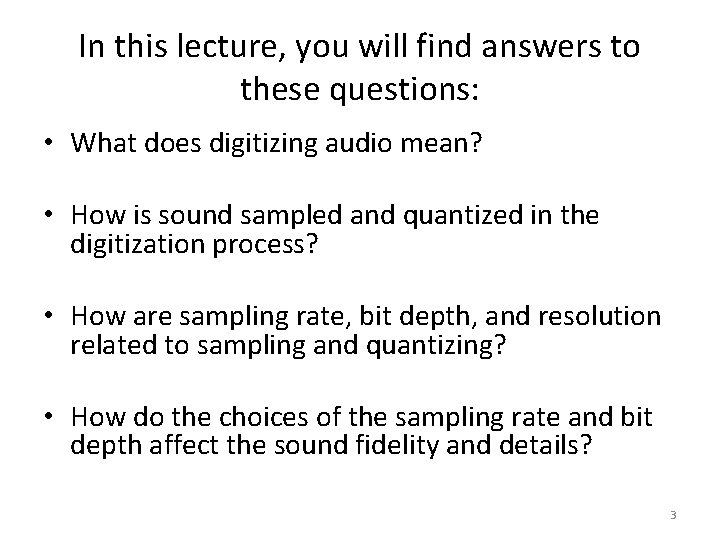 In this lecture, you will find answers to these questions: • What does digitizing