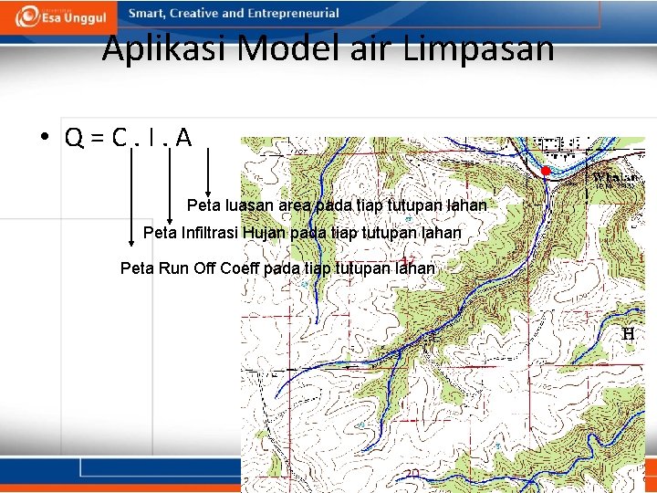 Aplikasi Model air Limpasan • Q=C. I. A Peta luasan area pada tiap tutupan