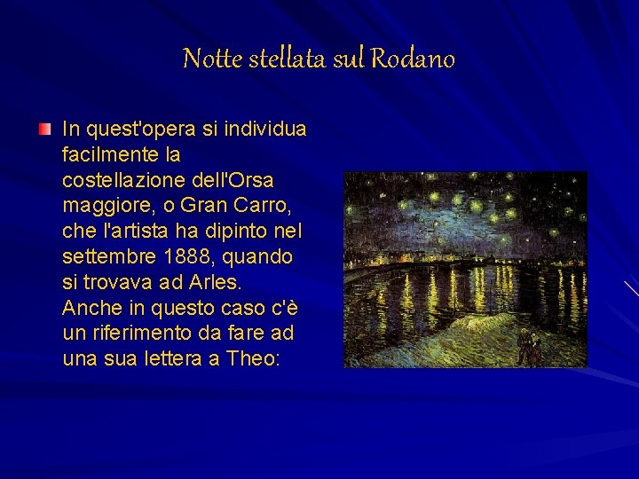 Notte stellata sul Rodano In quest'opera si individua facilmente la costellazione dell'Orsa maggiore, o