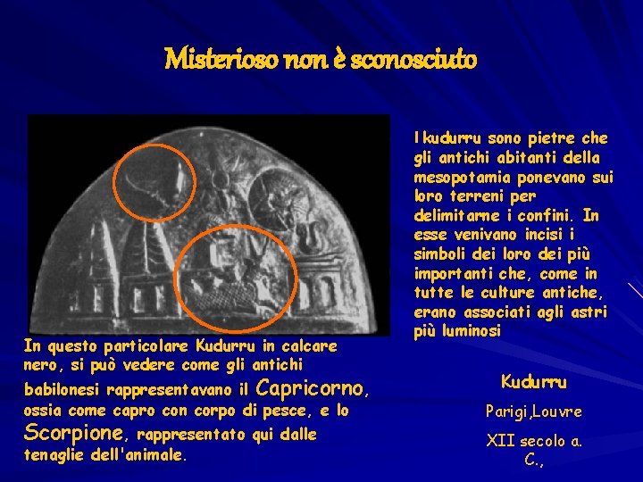 Misterioso non è sconosciuto In questo particolare Kudurru in calcare nero, si può vedere