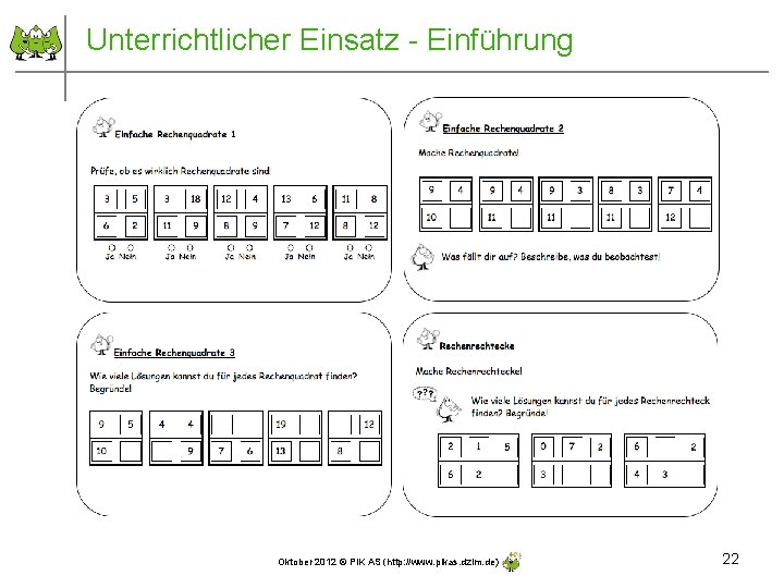 Unterrichtlicher Einsatz - Einführung Oktober 2012 © PIK AS (http: //www. pikas. dzlm. de)