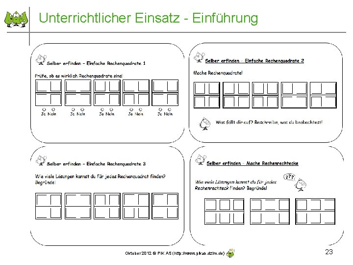 Unterrichtlicher Einsatz - Einführung Oktober 2012 © PIK AS (http: //www. pikas. dzlm. de)