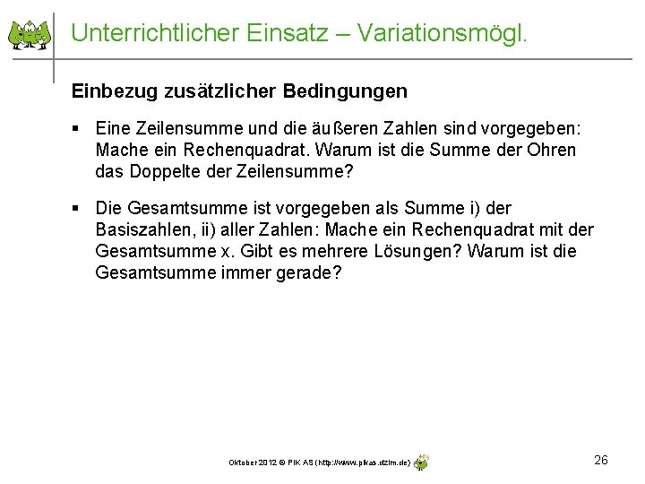 Unterrichtlicher Einsatz – Variationsmögl. Einbezug zusätzlicher Bedingungen § Eine Zeilensumme und die äußeren Zahlen