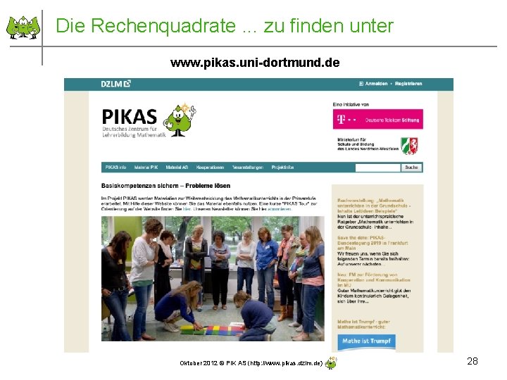 Die Rechenquadrate. . . zu finden unter www. pikas. uni-dortmund. de Oktober 2012 ©