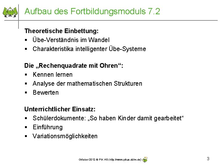 Aufbau des Fortbildungsmoduls 7. 2 Theoretische Einbettung: § Übe-Verständnis im Wandel § Charakteristika intelligenter