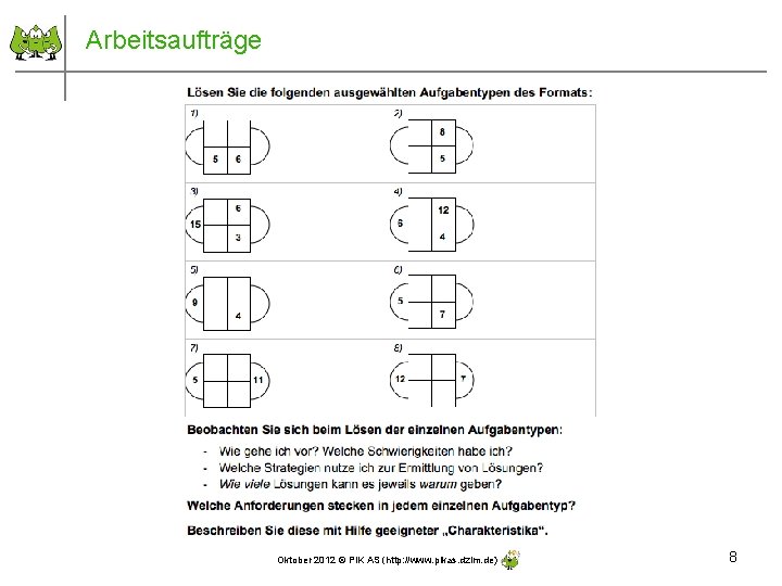 Arbeitsaufträge Oktober 2012 © PIK AS (http: //www. pikas. dzlm. de) 8 
