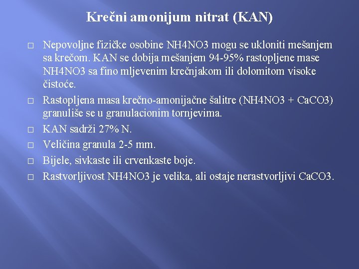 Krečni amonijum nitrat (KAN) � � � Nepovoljne fizičke osobine NH 4 NO 3