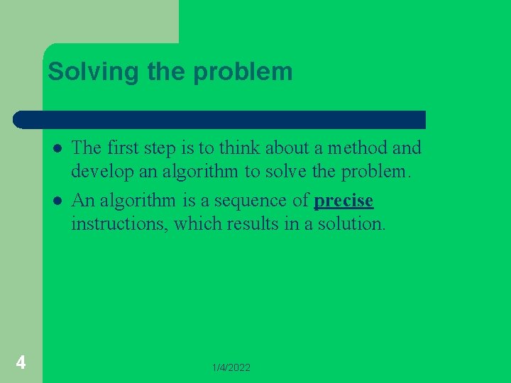 Solving the problem l l 4 The first step is to think about a