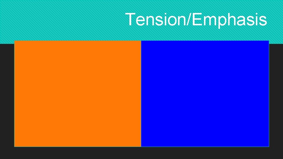 Tension/Emphasis 