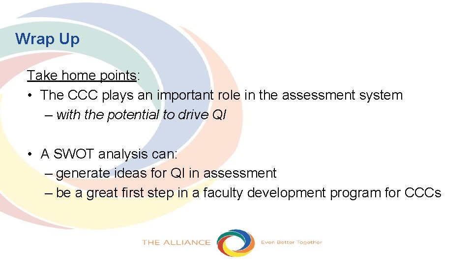 Wrap Up Take home points: • The CCC plays an important role in the