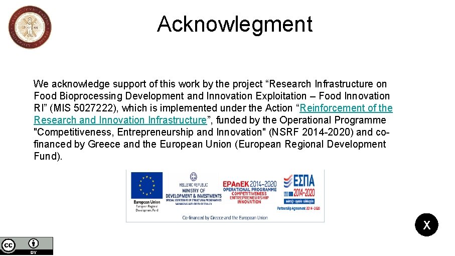 Acknowlegment We acknowledge support of this work by the project “Research Infrastructure on Food