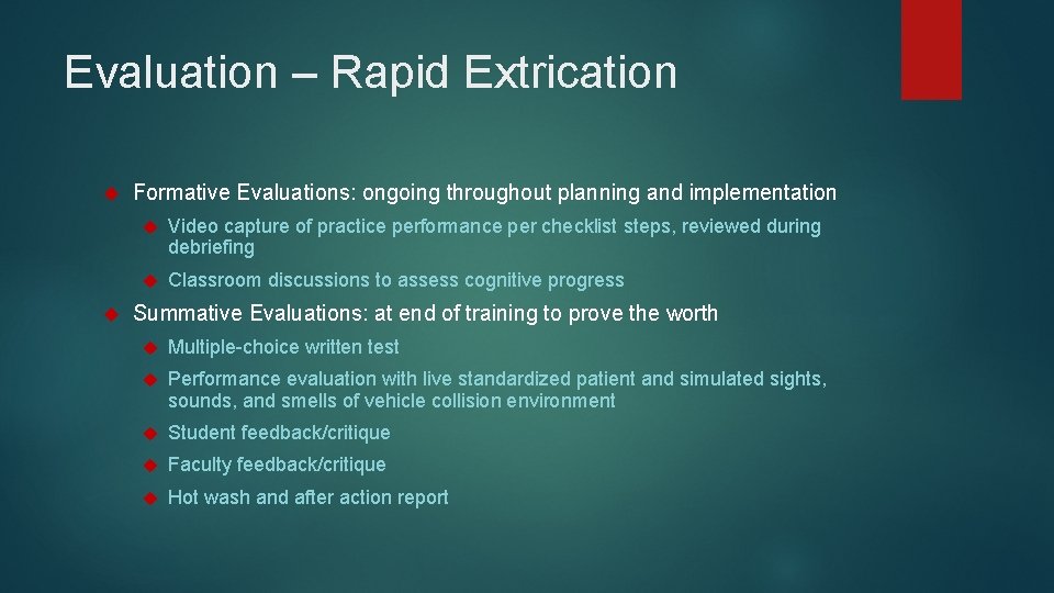 Evaluation – Rapid Extrication Formative Evaluations: ongoing throughout planning and implementation Video capture of
