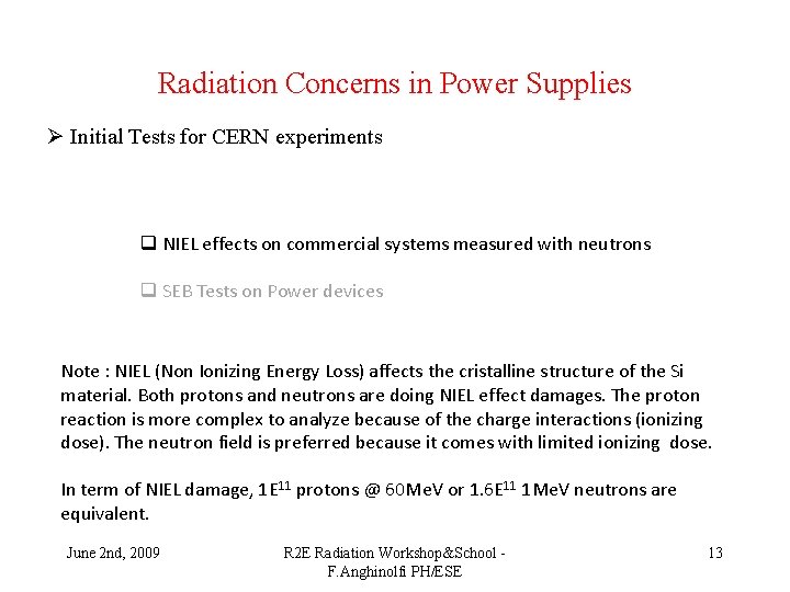 Radiation Concerns in Power Supplies Ø Initial Tests for CERN experiments q NIEL effects
