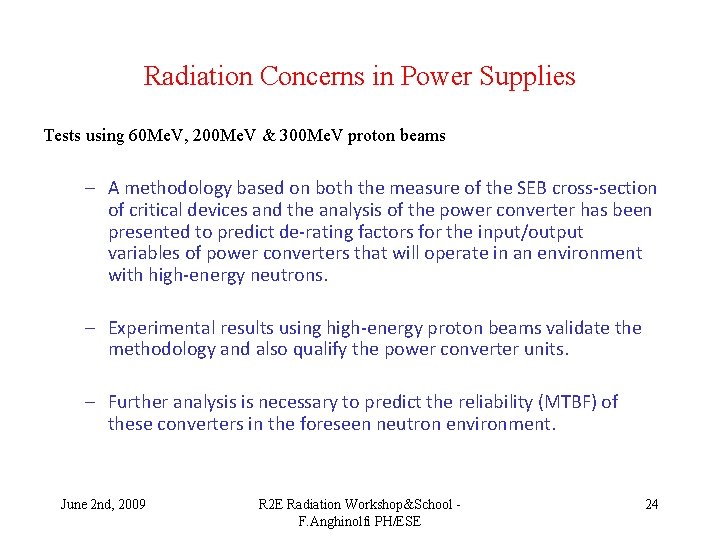 Radiation Concerns in Power Supplies Tests using 60 Me. V, 200 Me. V &