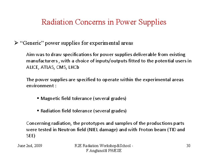 Radiation Concerns in Power Supplies Ø “Generic” power supplies for experimental areas Aim was